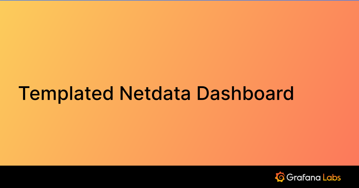 Templated Netdata Dashboard Grafana Labs